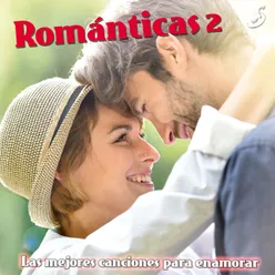 Románticas 2 - Las Mejores Canciones Para Enamorar