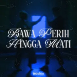 Bawa Perih Hingga Mati