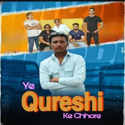 Ye Qureshi Ke Chhore