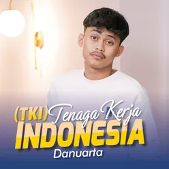 TKI (Tenaga Kerja Indonesia)