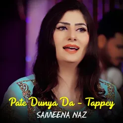 Pate Dunya Da - Tappey - Sameena Naz