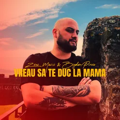 Vreau sa te duc la mama