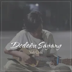 Dedeku Sayang