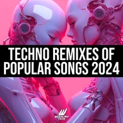 Techno Remixes of Popular Songs 2024