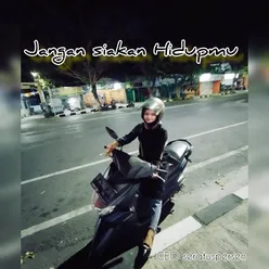 Jangan Siakan Hidupmu