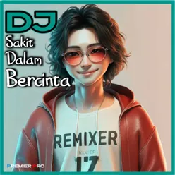 DJ SAKIT DALAM BERCINTA