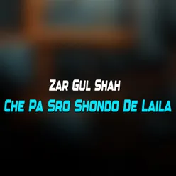 Che Pa Sro Shondo De Laila