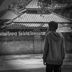 Baper Salah Tempat