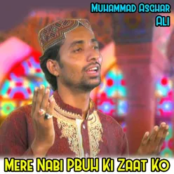 Mere Nabi PBUH Ki Zaat Ko