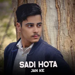 Sadi Hota Jan Ke