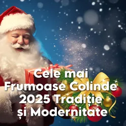 Cele Mai Frumoase Colinde de Crăciun 2025