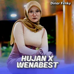 HUJAN X WENABEST