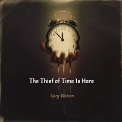 The Thief of Time Is Here