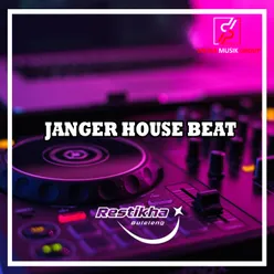 JANGER HOUSE BEAT