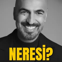 NERESİ?