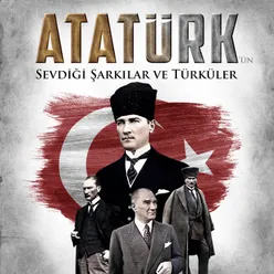 Atatürk'ün Sevdiği Şarkılar Ve Türküler