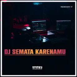 DJ SEMATA KARENAMU
