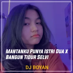 Mantanku Punya Istri Dua x Bangun Tidur Selvi