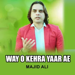 Way O Kehra Yaar Ae