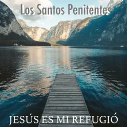 JESÚS ES MI REFUGIÓ