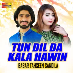 Tu Dil Da Kala Hawin