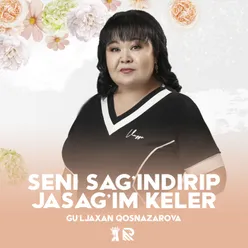 Seni sag'indirip jasag'im keler