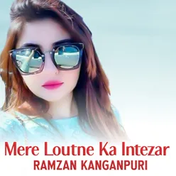 Mere Loutne Ka Intezar