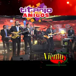 Titanio y Sus Amigos Presenta a Viento Y Sol