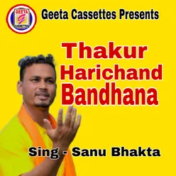 Thakur Harichand Bandhana