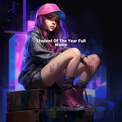 Student Of The Year Full Movie