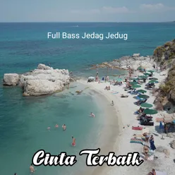 Dj Cinta Terbaik Full Bass Jedag Jedug