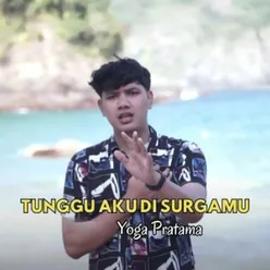 Tunggu Aku Di Surgamu