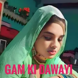 Gam Ki Dawayi