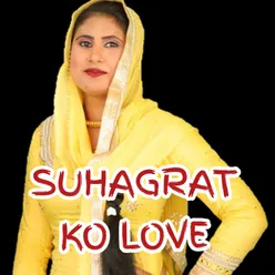 SUHAGRAT KO LOVE