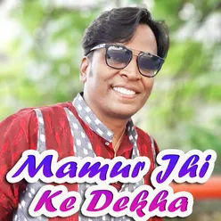 Mamur Jhi Ke Dekha