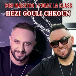 Hezi gouli chkoun