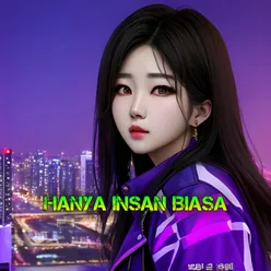 Hanya Insan Biasa