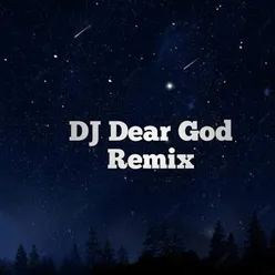 DJ Dear God Remix