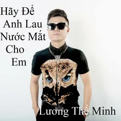 Hãy Để Anh Lau Nước Mắt Cho Em