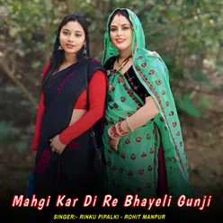 Mahgi Kar Di Re Bhayeli Gunji