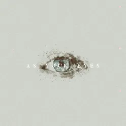 As Your Eyes