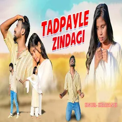 Tadpayle Zindagi