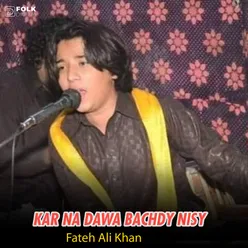 Kar Na Dawa Bachdy Nisy