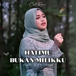 Hatimu Bukan Milikku