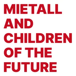 Mietall And Children Of The Future