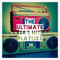 The Ultimate 80's Hit Playlist