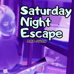 Saturday Night Escape