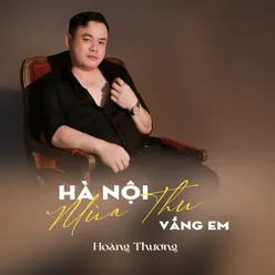 Hà Nội Mùa Thu Vắng Em