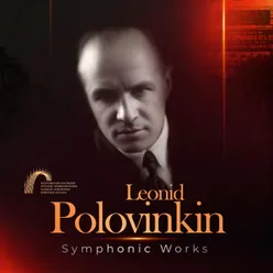 Leonid Polovinkin. Symphonic Works