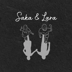 Saka & Lara